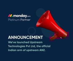 ANNOUNCING: Upstream Technologies Pvt Ltd - Powering monday.com’s next chapter from India